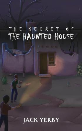 The Secret of the Haunted House