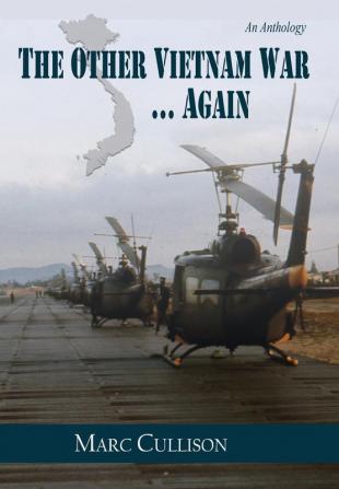 The Other Vietnam War...Again: An Anthology