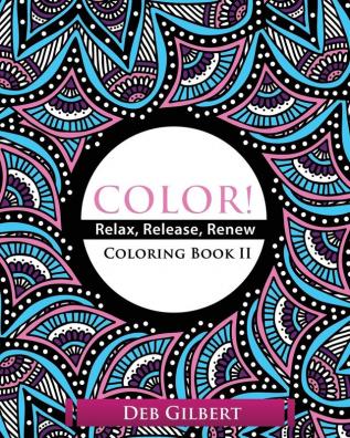 Color! Relax Release Renew Coloring Book II