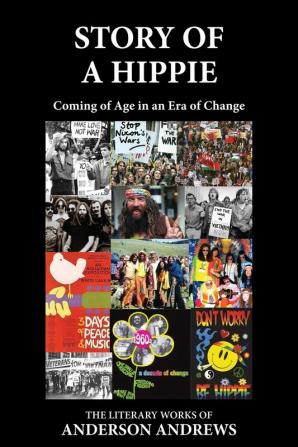 Story of a Hippie: Coming of Age in an Era of Change: ONE (Activating Consciousness)