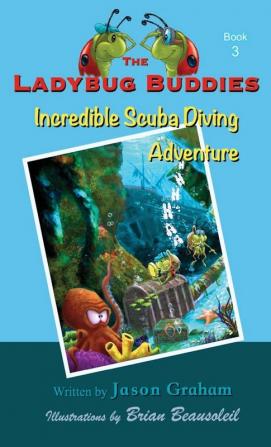 The Ladybug Buddies: Incredible Scuba Diving Adventure: 3