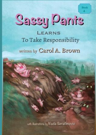 Sassy Pants LEARNS To Take Responsibility: 4