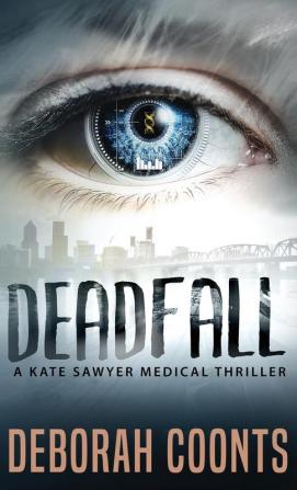 Deadfall: 2 (The Kate Sawyer Medical Thriller)