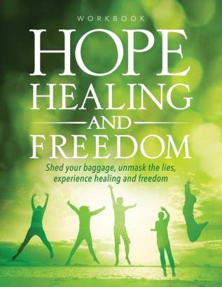 Hope Healing and Freedom Seminar Workbook