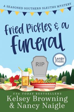 Fried Pickles and a Funeral: A Humorous and Heartwarming Cozy Mystery: 4 (Seasoned Southern Sleuths Cozy Mystery)