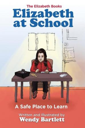 Elizabeth at School: A Safe Place to Learn: 2 (Elizabeth Books)