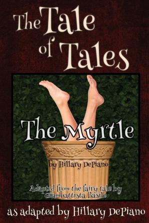 The Myrtle: a funny fairy tale one act play [Theatre Script]: 3 (Fairly Obscure Fairy Tale Plays)