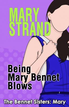 Being Mary Bennet Blows: 2 (Bennet Sisters)