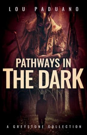 Pathways in the Dark: A Greystone Collection: 4