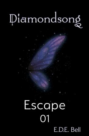 Escape: 01 (Diamondsong)