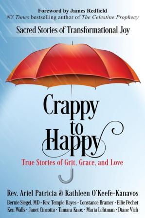 Crappy to Happy: Sacred Stories of Transformational Joy: 2