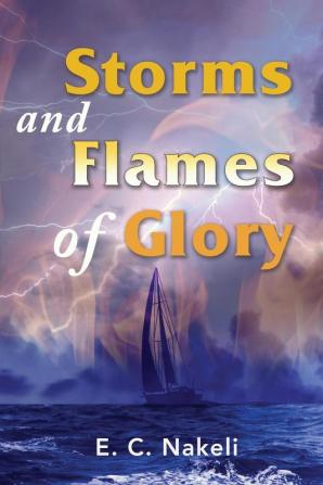 Storms and Flames of Glory