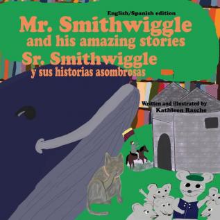 Mr. Smithwiggle and his amazing stories - English/Spanish edition