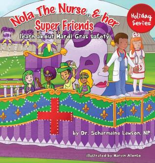 Nola The Nurse(R) and her Super friends: Learn about Mardi Gras Safety: 5