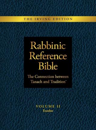 Rabbinic Reference Bible: The Connection Between Tanach and Tradition: Volume II Exodus