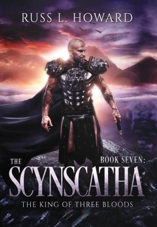 The Scynscatha: 7 (King of Three Bloods)