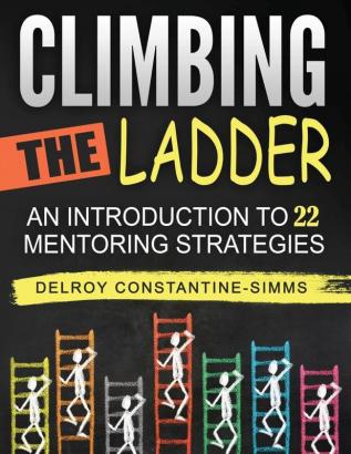 Climbing The Ladder: An Introduction To 22 Mentoring Strategies