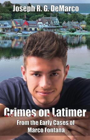 Crimes on Latimer: From the Early Cases of Marco Fontana (Marco Fontana Mysteries)