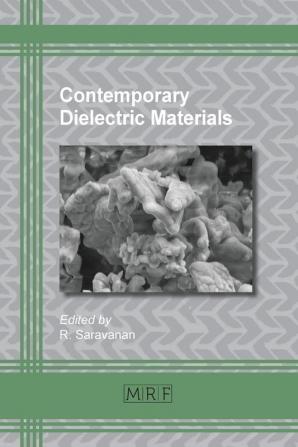 Contemporary Dielectric Materials: 7 (Materials Research Foundations)