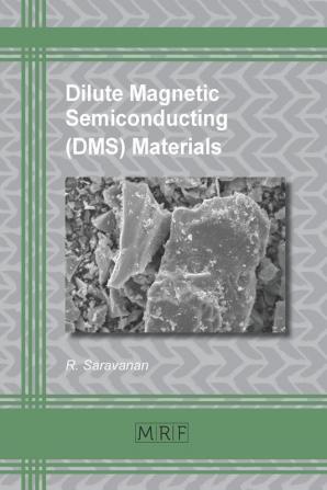 Dilute Magnetic Semiconducting (DMS) Materials: 35 (Materials Research Foundations)