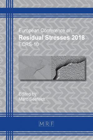 Residual Stresses 2018: Ecrs-10: 6 (Materials Research Proceedings)