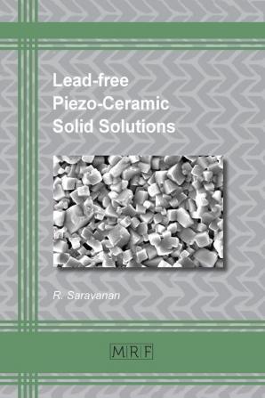 Lead-free Piezo-Ceramic Solid Solutions: 41 (Materials Research Foundations)