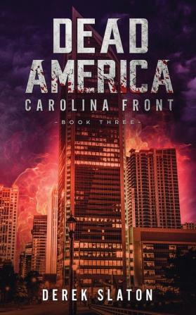 Dead America: Carolina Front Book 3 (First Week)