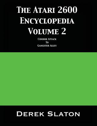 The Atari 2600 Encyclopedia Volume 2