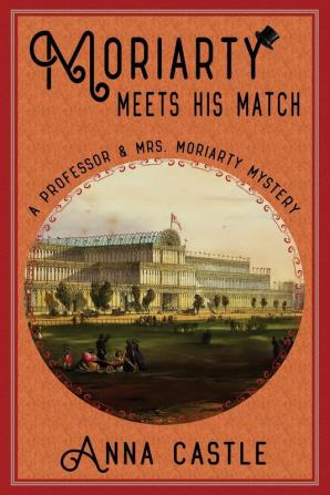 Moriarty Meets His Match: A Professor & Mrs. Moriarty Mystery: 1