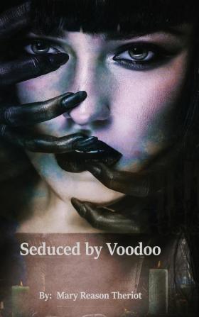 Seduced by Voodoo: Lovers Unite: 3 (Where Darkness Reigns)