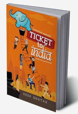 Ticket to India : Turbulence Expected Exhilaration Guaranteed!