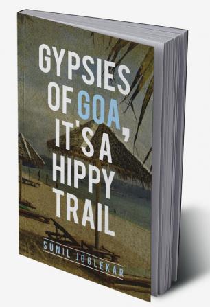 Gypsies of Goa It's a Hippy Trail