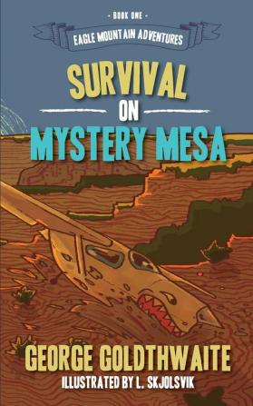 Survival on Mystery Mesa: 1 (Eagle Mountain Adventures)