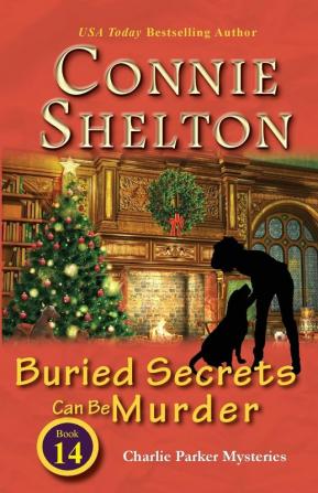 Buried Secrets Can Be Murder: Charlie Parker Mysteries Book 14 (Charlie Parker New Mexico Mystery)