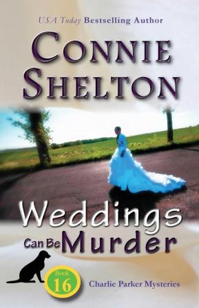 Weddings Can Be Murder: Charlie Parker Mysteries Book 16 (Charlie Parker New Mexico Mystery)