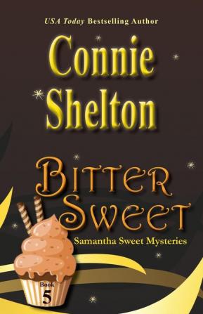 Bitter Sweet: Samantha Sweet Mysteries Book 5 (Samantha Sweet Magical Cozy Mystery)