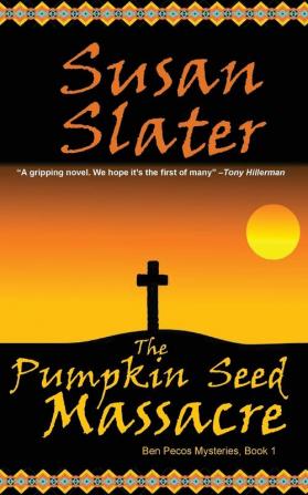 The Pumpkin Seed Massacre: Ben Pecos Mysteries Book 1