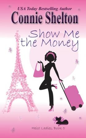 Show Me the Money: 5 (Heist Ladies Caper Mysteries)