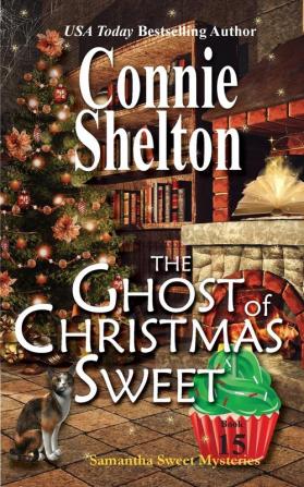 The Ghost of Christmas Sweet: 15 (Samantha Sweet Mysteries)