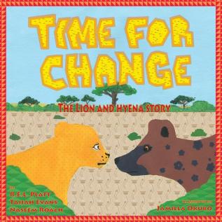 Time For Change: The Lion and Hyena Story: 17 (Books by Teens)