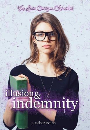 Illusion and Indemnity: 4 (Lexie Carrigan Chronicles)