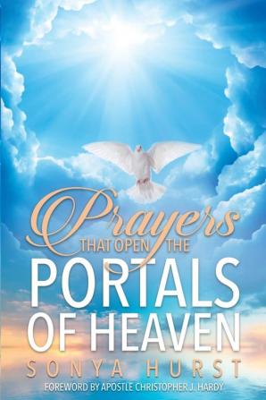 Prayers That Open The Portals Of Heaven