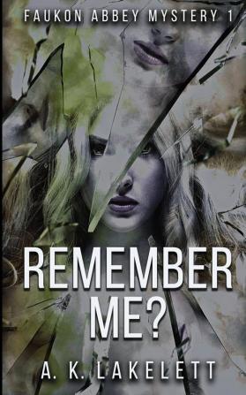 Remember Me?: 1 (Faukon Abbey Mystery)