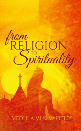 From Religion to Spirituality