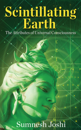 Scintillating Earth:The Attributes of Universal Consciousness