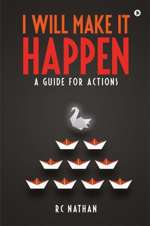 I Will Make It Happen:A Guide for Actions