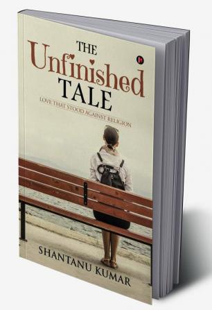 The Unfinished Tale:Love That Stood against Religion