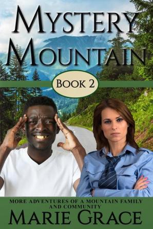 Mystery Mountain Book Two: More Adventures of a Mountain Family and Community