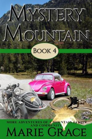 Mystery Mountain Book Four: More In The Adventures Of A Mountain Family and Community