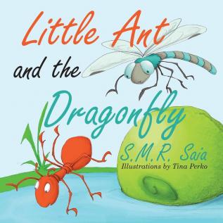 Little Ant and the Dragonfly: Every Truth Has Two Sides: 7 (Little Ant Books)